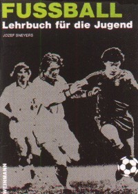 Josef Sneyers : Fußball - Lehrbuch für die Jugend